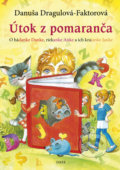 Kniha: Útok z pomaranča (Danuša Dragulová-Faktorová). Daxe, 2022 Kniha: Útok z pomaranča (Danuša Dragulová-Faktorová). Daxe, 2022
