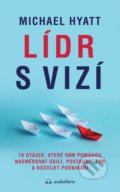 Kniha: Lídr s vizí (Michael Hyatt). Audiolibrix, 2022 Kniha: Lídr s vizí (Michael Hyatt). Audiolibrix, 2022
