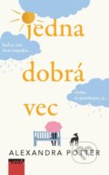 Kniha: Jedna dobrá vec (Alexandra Potter), 2022 Kniha: Jedna dobrá vec (Alexandra Potter), 2022