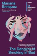 Kniha: The Dangers of Smoking in Bed (Mariana Enriquez). Granta Books, 2022 Kniha: The Dangers of Smoking in Bed (Mariana Enriquez). Granta Books, 2022
