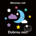 Kniha: Miminko vidí: Dobrou noc! (Autorský kolektív). Egmont ČR, 2022 Kniha: Miminko vidí: Dobrou noc! (Autorský kolektív). Egmont ČR, 2022
