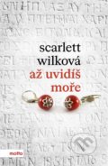 Kniha: Až uvidíš moře (Scarlett Wilková). Motto, 2022 Kniha: Až uvidíš moře (Scarlett Wilková). Motto, 2022