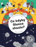 Kniha: Co kdyby Slunce zhaslo? (Pavel Gabzdyl). Albatros CZ, 2022 Kniha: Co kdyby Slunce zhaslo? (Pavel Gabzdyl). Albatros CZ, 2022