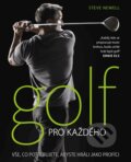 Kniha: Golf pro každého (Steve Newell). Slovart CZ, 2013 Kniha: Golf pro každého (Steve Newell). Slovart CZ, 2013