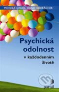 Kniha: Psychická odolnost (Hugo Körbächer a Monika Gruhl). Portál, 2013 Kniha: Psychická odolnost (Hugo Körbächer a Monika Gruhl). Portál, 2013
