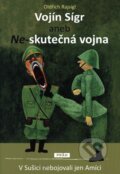 Kniha: Vojín Sígr (Oldřich Rajsigl). Práh, 2013 Kniha: Vojín Sígr (Oldřich Rajsigl). Práh, 2013