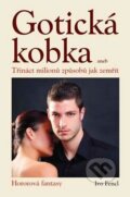 Kniha: Gotická kobka (Ivo Fencl). Akcent, 2013 Kniha: Gotická kobka (Ivo Fencl). Akcent, 2013