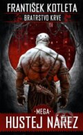 Kniha: Mega hustej nářez (František Kotleta). Epocha, 2013 Kniha: Mega hustej nářez (František Kotleta). Epocha, 2013