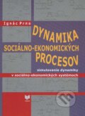 Kniha: Dynamika sociálno-ekonomických procesov (Ignác Prno). VEDA, 2012 Kniha: Dynamika sociálno-ekonomických procesov (Ignác Prno). VEDA, 2012