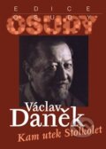 Kniha: Kam utek Stolkolet (Václav Daněk). Radioservis, 2013 Kniha: Kam utek Stolkolet (Václav Daněk). Radioservis, 2013