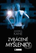 Kniha: Zvrácené myšlenky (Andrea Kane). Nakladatelství Fragment, 2013 Kniha: Zvrácené myšlenky (Andrea Kane). Nakladatelství Fragment, 2013