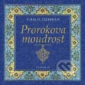 Kniha: Prorokova moudrost (Chalíl Džibrán). Vyšehrad, 2014 Kniha: Prorokova moudrost (Chalíl Džibrán). Vyšehrad, 2014