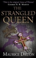 Kniha: The Strangled Queen (Maurice Druon). HarperCollins, 2013 Kniha: The Strangled Queen (Maurice Druon). HarperCollins, 2013