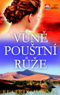 Kniha: Vůně pouštní růže (Beatrix Mannel). Alpress, 2013 Kniha: Vůně pouštní růže (Beatrix Mannel). Alpress, 2013
