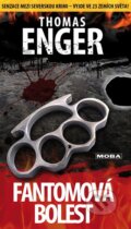 Kniha: Fantomová bolest (Thomas Enger). Moba, 2013 Kniha: Fantomová bolest (Thomas Enger). Moba, 2013