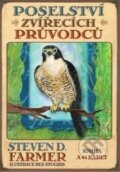 Kniha: Poselství zvířecích průvodců (Steven D. Farmer). Synergie, 2013 Kniha: Poselství zvířecích průvodců (Steven D. Farmer). Synergie, 2013