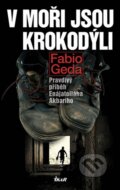 Kniha: V moři jsou krokodýli (Fabio Geda). Ikar CZ, 2011 Kniha: V moři jsou krokodýli (Fabio Geda). Ikar CZ, 2011