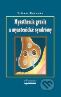 Myasthenia gravis a myastenické syndrómy - Viliam Korenko, Osveta, 2011