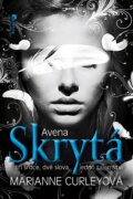 Kniha: Avena: Skrytá (Marianne Curleyová). Jota, 2013 Kniha: Avena: Skrytá (Marianne Curleyová). Jota, 2013