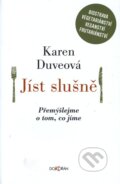 Kniha: Jíst slušně (Karen Duveová). Dokořán, 2013 Kniha: Jíst slušně (Karen Duveová). Dokořán, 2013
