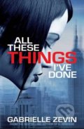 All These Things Ive Done - Gabrielle Zevin, Macmillan Children Books, 2012