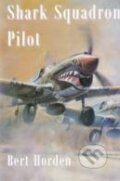 Kniha: Shark Squadron Pilot (Bert Horden). Independent Books, 2012 Kniha: Shark Squadron Pilot (Bert Horden). Independent Books, 2012