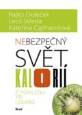 Kniha: Nebezpečný svět kalorií (Kateřina Cajthamlová, Leoš Středa a Rajko Doleček). Ikar CZ, 2013 Kniha: Nebezpečný svět kalorií (Kateřina Cajthamlová, Leoš Středa a Rajko Doleček). Ikar CZ, 2013