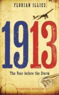 Kniha: 1913 (Florian Illies). The Clerkenwell Press, 2013 Kniha: 1913 (Florian Illies). The Clerkenwell Press, 2013