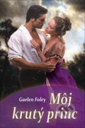 Kniha: Môj krutý princ (Gaelen Foley). Slovenský spisovateľ, 2013 Kniha: Môj krutý princ (Gaelen Foley). Slovenský spisovateľ, 2013