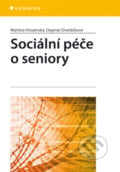 Sociální péče o seniory - Martina Hrozenská, Dagmar Dvořáčková, Grada, 2013