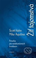 Kniha: Žiť tajomstvá (Scott Hahn). Redemptoristi - Slovo medzi nami, 2013 Kniha: Žiť tajomstvá (Scott Hahn). Redemptoristi - Slovo medzi nami, 2013
