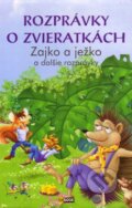 Kniha: Rozprávky o zvieratkách (EX book). EX book, 2013 Kniha: Rozprávky o zvieratkách (EX book). EX book, 2013