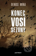 Kniha: Konec vosí sezóny (Denise Mina). Panteon, 2013 Kniha: Konec vosí sezóny (Denise Mina). Panteon, 2013