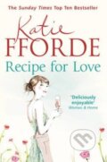 Kniha: Recipe for Love (Katie Fforde). Arrow Books, 2013 Kniha: Recipe for Love (Katie Fforde). Arrow Books, 2013