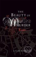 Kniha: The Beauty of Murder (A.K. Benedict). Orion, 2013 Kniha: The Beauty of Murder (A.K. Benedict). Orion, 2013