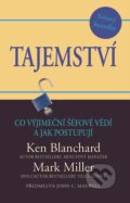 Kniha: Tajemství (Ken Blanchard a Mark Miller). Pragma, 2013 Kniha: Tajemství (Ken Blanchard a Mark Miller). Pragma, 2013