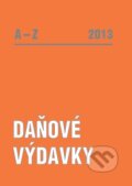 Kniha: Daňové výdavky A-Z 2013 (Poradca s.r.o.). Poradca s.r.o., 2013 Kniha: Daňové výdavky A-Z 2013 (Poradca s.r.o.). Poradca s.r.o., 2013