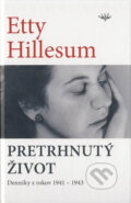Pretrhnutý život - Etty Hillesum, Karmelitánske nakladateľstvo, 2012