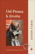 Kniha: Od Písma k životu (Anton Tyrol). Karmelitánske nakladateľstvo, 2012 Kniha: Od Písma k životu (Anton Tyrol). Karmelitánske nakladateľstvo, 2012