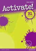 Kniha: Activate! B1: Teacher´s Book (Clare Walsh). Pearson, 2009 Kniha: Activate! B1: Teacher´s Book (Clare Walsh). Pearson, 2009
