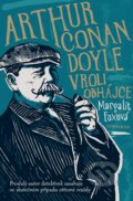 Kniha: Arthur Conan Doyle v roli obhájce (Margalit Fox). Vyšehrad, 2022 Kniha: Arthur Conan Doyle v roli obhájce (Margalit Fox). Vyšehrad, 2022