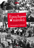 Kniha: Epocha nároků (Christopher Caldwell). Leda, 2022 Kniha: Epocha nároků (Christopher Caldwell). Leda, 2022