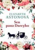 Kniha: Sen pana Darcyho (Elizabeth Aston). Leda, 2022 Kniha: Sen pana Darcyho (Elizabeth Aston). Leda, 2022