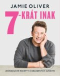 Kniha: 7-krát inak (Jamie Oliver). Slovart, 2022 Kniha: 7-krát inak (Jamie Oliver). Slovart, 2022