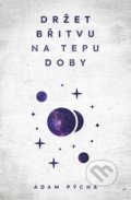 Kniha: Držet břitvu na tepu doby (Adam Pýcha). Kontrast, 2022 Kniha: Držet břitvu na tepu doby (Adam Pýcha). Kontrast, 2022