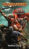 Kniha: Warhammer: Zabíječ Zombií (Nathan Long). Polaris, 2022 Kniha: Warhammer: Zabíječ Zombií (Nathan Long). Polaris, 2022