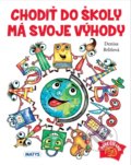 Kniha: Chodiť do školy má svoje výhody (Denisa Brliťová). Matys, 2022 Kniha: Chodiť do školy má svoje výhody (Denisa Brliťová). Matys, 2022