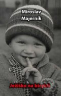 Kniha: Ježiško na bicykli (Miroslav Majerník). Miroslav Majerník, 2022 Kniha: Ježiško na bicykli (Miroslav Majerník). Miroslav Majerník, 2022