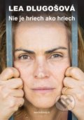 Kniha: Nie je hriech ako hriech (Lea Dlugošová). Richard Lunter - Kicom, 2022 Kniha: Nie je hriech ako hriech (Lea Dlugošová). Richard Lunter - Kicom, 2022