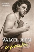 Kniha: Válčil jsem v poušti (Richard Zdráhala). Naše vojsko CZ, 2022 Kniha: Válčil jsem v poušti (Richard Zdráhala). Naše vojsko CZ, 2022